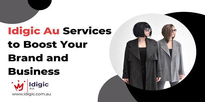 Idigic Au Services to Boost Your Brand and Business