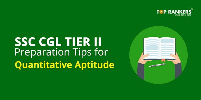 How to Prepare for the Quantitative Aptitude Section of SSC CGL for Tier 1 and Tier 2 Exam?