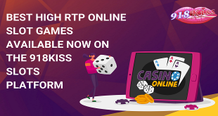 Best High RTP online slot games available now on the 918kiss slots platform
