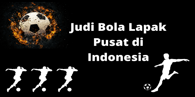Judi Bola Lapak Pusat di Indonesia